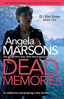 Dead Memories: An addictive and gripping crime thriller (Detective Kim Stone, Band 10)