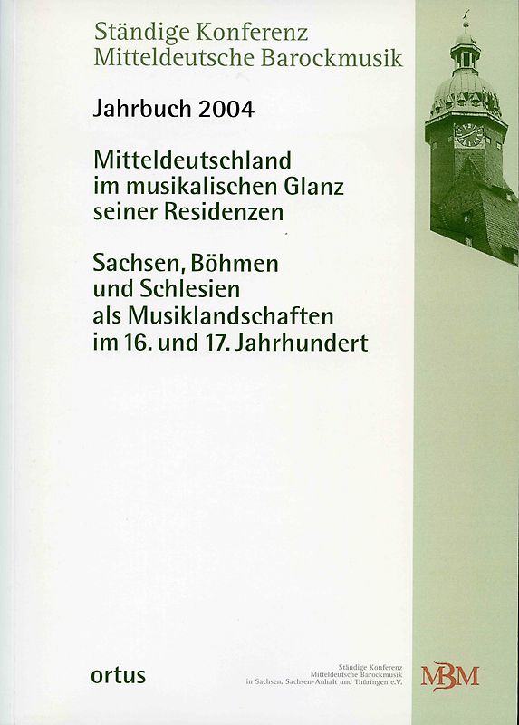 Mitteldeutschland im musikalischen Glanz seiner Residenzen: Sachsen, Böhmen und Schlesien als Musiklandschaften im 16. und 17. Jahrhundert
