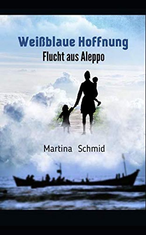 Weißblaue Hoffnung: Flucht aus Aleppo