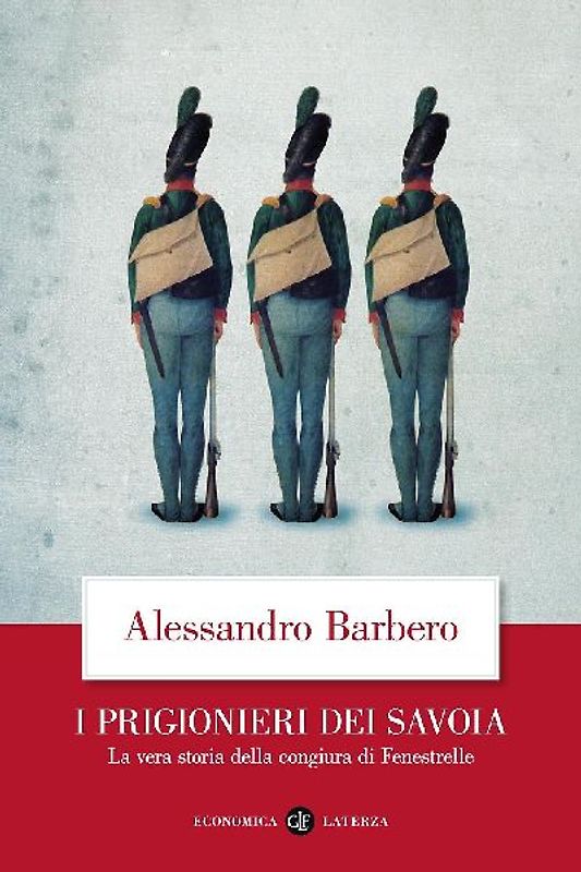 I prigionieri dei Savoia. La vera storia della congiura di Fenestrelle