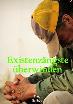 Existenzängste überwinden