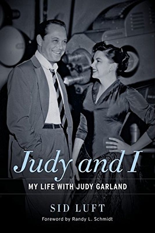 Sid Luft: Judy & I (HB BAM Book): Noten: My Life with Judy Garland