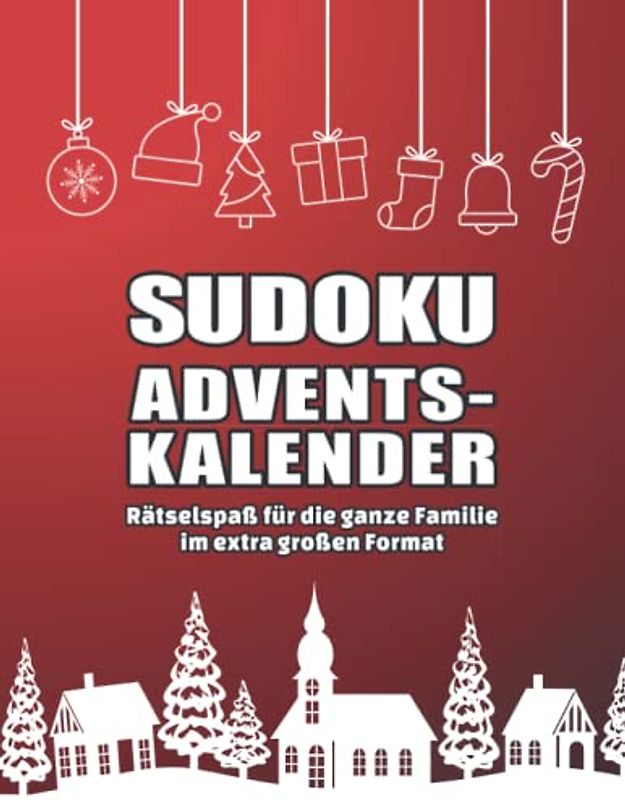 Sudoku Adventskalender: Rätsel statt Schockolade! I Mit spannendem Rätselspaß durch den Advent I Mit 144 Sudokus von Leicht bis Schwer I Inkl. Anleitungen und Lösungen