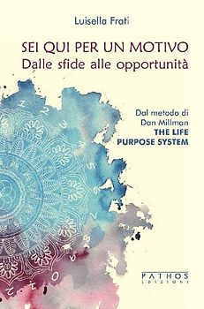 Sei qui per un motivo. Dalle sfide alle opportunità