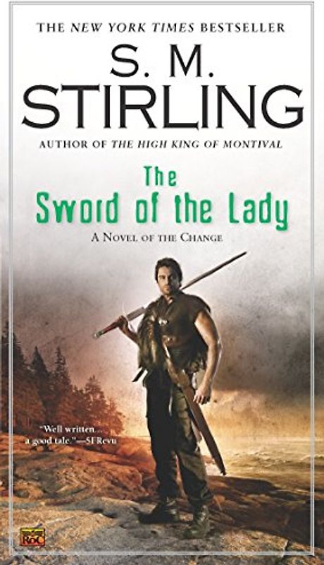 The Sword of the Lady: A Novel of the Change