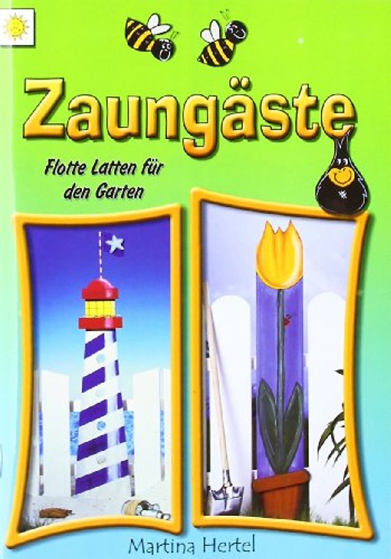 Zaungäste. Flotte Latten für den Garten
