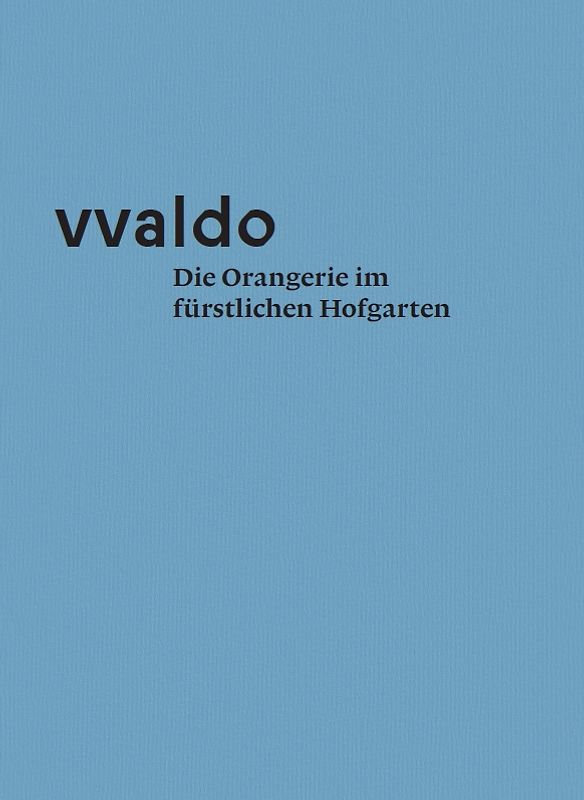 vvaldo – Die Orangerie im fürstlichen Hofgarten