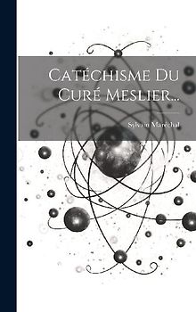 Catéchisme Du Curé Meslier...