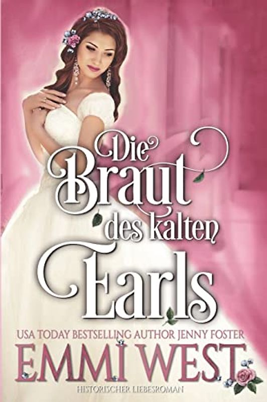 Die Braut des kalten Earls: Historischer Liebesroman