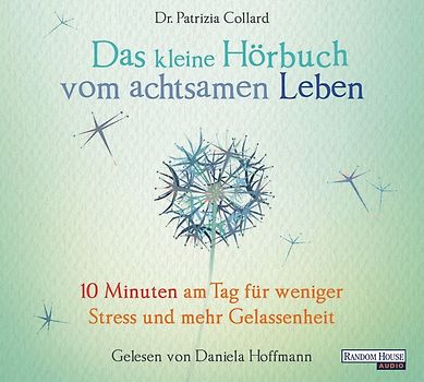 Das kleine Hör-Buch vom achtsamen Leben