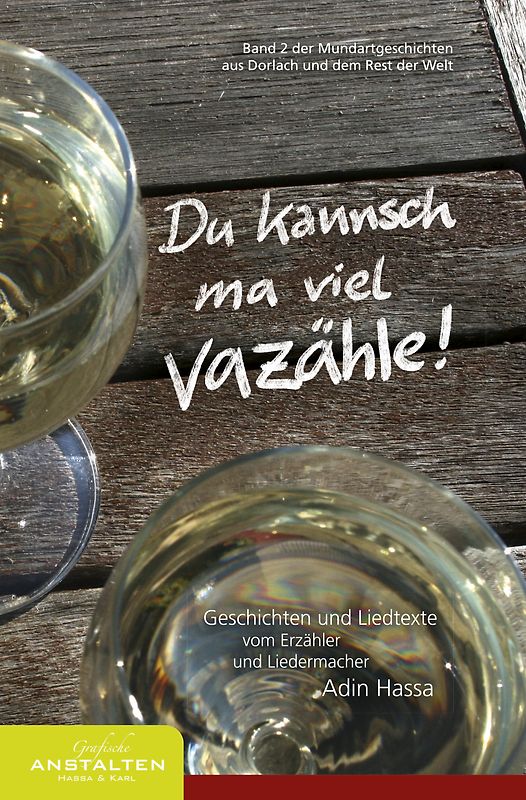 Du kannsch ma viel vazähle!