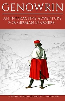 Learning German Through Storytelling: Genowrin - an interactive adventure for German learners (Aschkalon Trilogie) - Klein, André