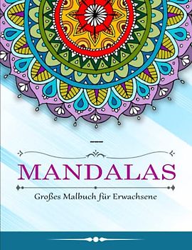 Mandalas - Großes Malbuch für Erwachsene - Träumen Und Meditieren: 50 Wunderschöne Mandalas, Anti-Stress- und Entspannung Färbung für Erwachsene | Toller Antistress-Zeitvertreib Zum Entspannen