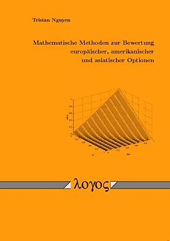 Mathematische Methoden zur Bewertung europäischer, amerikanischer und asiatischer Optionen