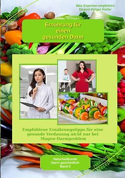 Ernährung für einen gesunden Darm - Empfohlene Nahrungsmittel und Rezepte - Essen für Magen Darm