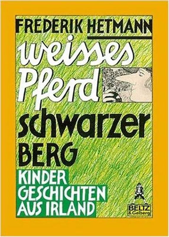 Weisses Pferd schwarzer Berg. Kindergeschichten aus Irland.