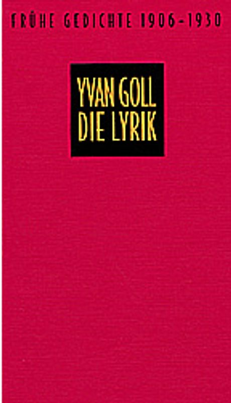 Die Lyrik. Band 1: Frühe Gedichte (1906-1930). Band 2: Liebesgedichte (1917-1950). Band 3: Jean sans terre /Johann ohne Land. Band 4: Späte Gedichte (1930-1950)