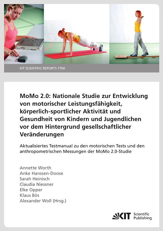 MoMo 2.0: Nationale Studie zur Entwicklung von motorischer Leistungsfähigkeit, körperlich-sportlicher Aktivität und Gesundheit von Kindern und Jugendlichen vor dem Hintergrund gesellschaftlicher Veränderungen. Aktualisiertes Testmanual zu den motorischen Tests und den anthropometrischen Messungen der MoMo 2.0-Studie
