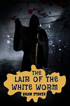 The Lair of the White Worm (Annotated)