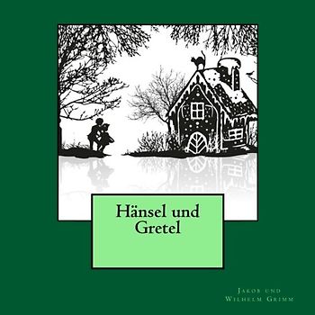 Haensel und Gretel: 1857 erstmals herausgebracht (1st. Page Classics)