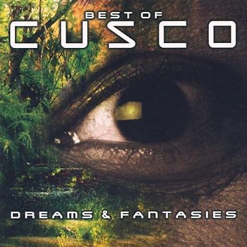 Cusco - Dreams & Fantasies-Best of V.1