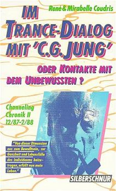 "Im Trance-Dialog mit ""C. G. Jung"". Oder Kontakte mit dem Unterbewusstsein.... / "Im Trance-Dialog mit ""C. G. Jung"". Oder Kontakte mit dem Unterbewusstsein....