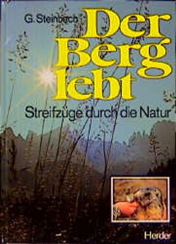 Der Berg lebt. Streifzüge durch die Natur