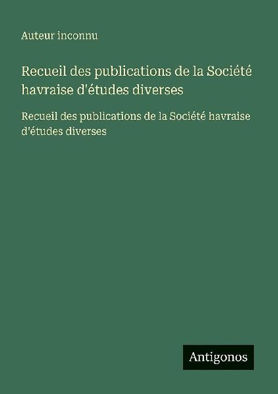 Recueil des publications de la Société havraise d'études diverses