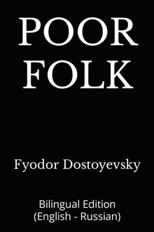 POOR FOLK: Bilingual Edition (English - Russian)