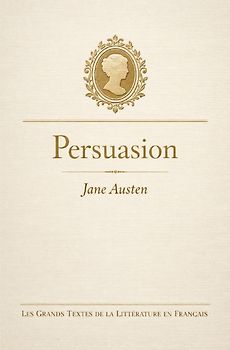 Les Grands Textes de la Littérature en Français / Persuasion
