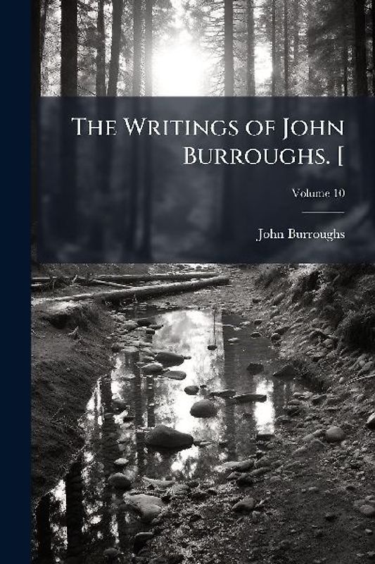 The Writings of John Burroughs. [