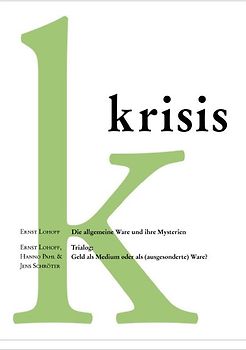 Krisis - Beiträge zur Kritik der Warengesellschaft / Die allgemeine Ware und ihre Mysterien - Krisis 2/ 2018