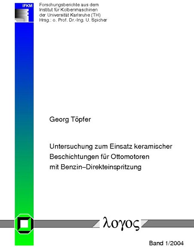 Untersuchung  zum  Einsatz  keramischer Beschichtungen für Ottomotoren mit Benzin-Direkteinspritzung