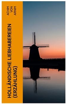 Holländische Liebhabereien (Erzählung)