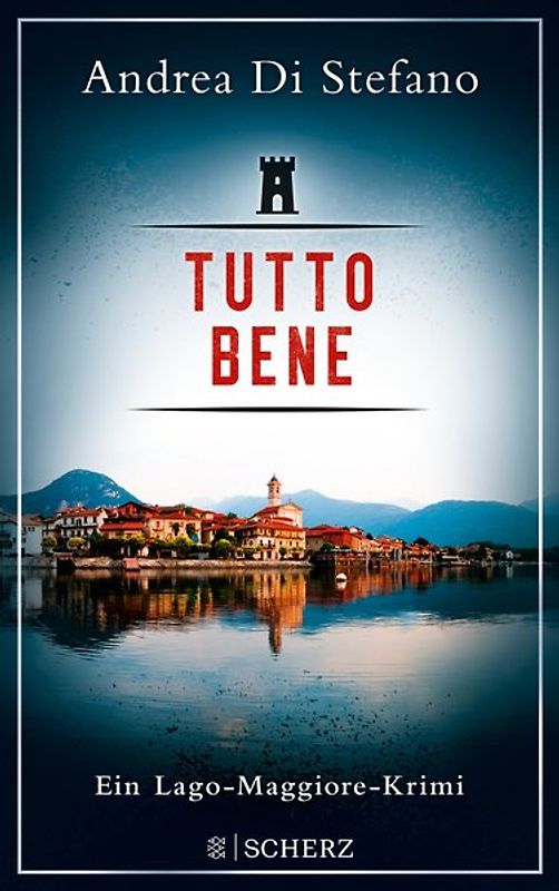 Tutto Bene - Ein Lago-Maggiore-Krimi