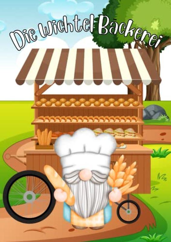 Die Wichtel Bäckerei: XXL Wichtel Malbuch für Kinder mit niedlichen Wichteln beim Backen, zwischen Torten, Cupcakes, Lebkuchenhäusern und weiteren Süßigkeiten
