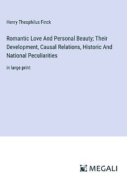 Romantic Love And Personal Beauty; Their Development, Causal Relations, Historic And National Peculiarities