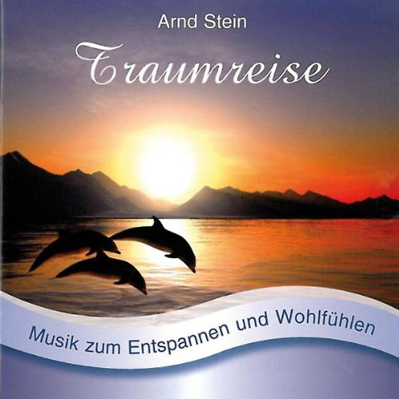 Arnd Stein - Traumreise - Sanfte Musik zum Entspannen und Wohlfühlen