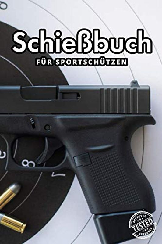 Schießbuch für Sportschützen: A5 I 120 Seiten I Schusstagebuch I Softcover I Schießbuch zum selbst ausfüllen als Nachweis der Schieß- und Trainingsaktivitäten gegenüber der Behörde und dem Verband