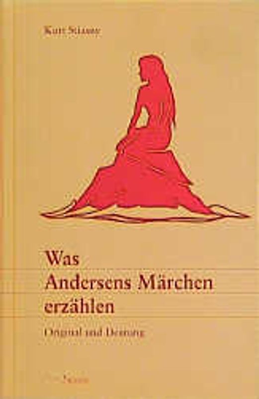 Was Andersens Märchen erzählen. Original und Deutung