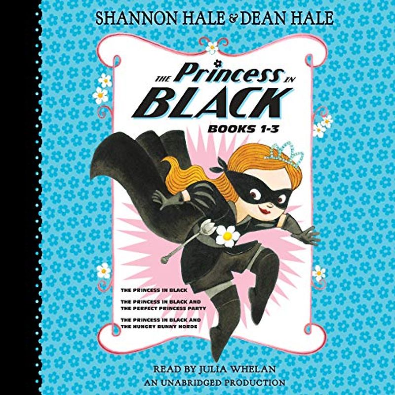 The Princess in Black, Books 1-3: The Princess in Black; The Princess in Black and the Perfect Princess Party; The Princess in Black and the Hungry Bunny Horde