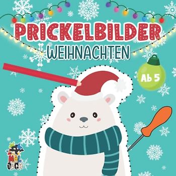 Prickelbilder ab 5 Weihnachten: Weihnachtsbasteln für eine entspannte Adventszeit. Prickel, Mal und Ausschneidebuch für Kinder. Bastelbuch für Jungen und Mädchen