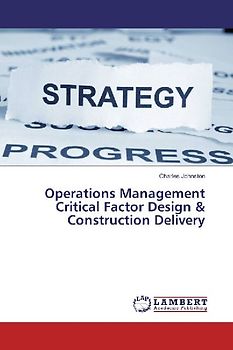 Operations Management Critical Factor Design & Construction Delivery
