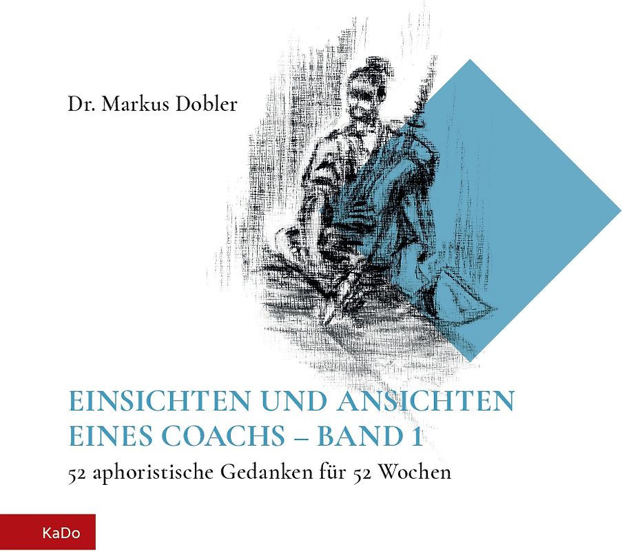 EINSICHTEN UND ANSICHTEN EINES COACHS – BAND 1