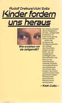 Kinder fordern uns heraus. Wie erziehen wir sie zeitgemäss?