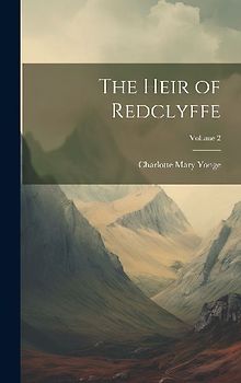 The Heir of Redclyffe; Volume 2
