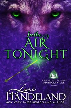 In the Air Tonight: A Sexy, Witchy Paranormal Series Starter (A Sisters of the Craft Nightcreature Novel, Band 1)