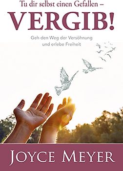 Tu dir selbst einen Gefallen - vergib!