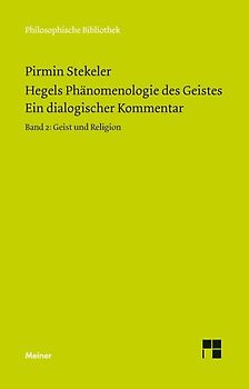 Hegels Phänomenologie des Geistes. Ein dialogischer Kommentar. Band 2