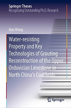 Water-resisting Property and Key Technologies of Grouting Reconstruction of the Upper Ordovician Limestone in North China’s Coalfields